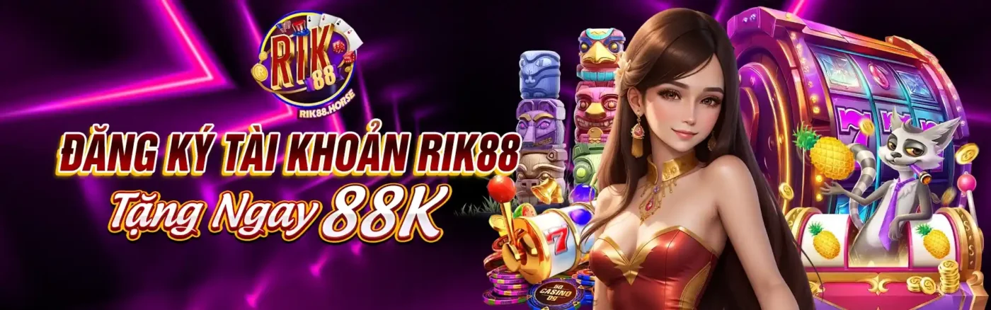 Đăng ký tài khoản rik88 tặng ngay 88k